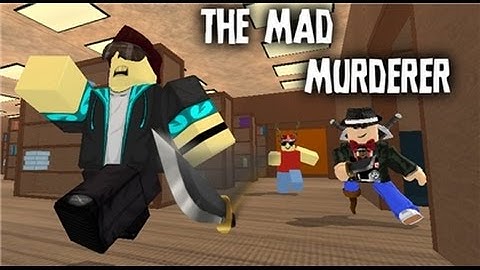 Roblox- The Mad Murderer part 1