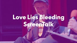 ScreenTalk: Love Lies Bleeding