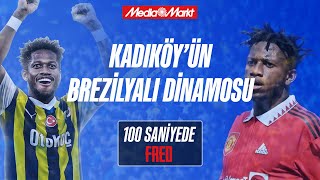 100 SANİYEDE BU KİM: 'Fred'  Fenerbahçe