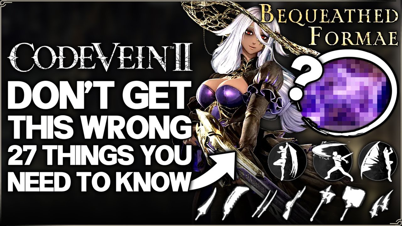 Code Vein 2 - ALL You NEED to Know BEFORE Playing - Best New Gameplay, Combat, 27 Details & Guide!