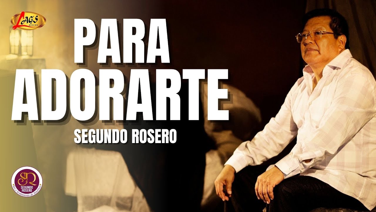 Segundo Rosero  - Para Adorarte | Pasillo