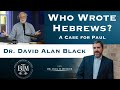 Who Wrote Hebrews? | The Case for the Apostle Paul Explained