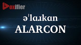 How to Pronunce Alarcon in English - Voxifier.com