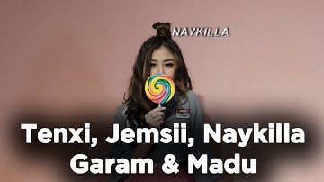 Tenxi, Jemsii, Naykilla - Garam & Madu (1 hour straight)