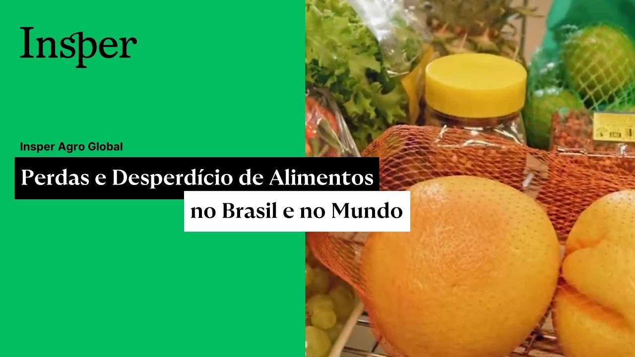 Debates Agro Global – Perdas e Desperdício de Alimentos no Brasil e no Mundo.