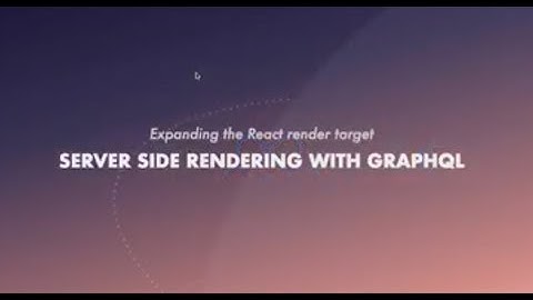 Server Side Rendering with GraphQL - James Baxley @ ReactNYC