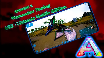 Pteranodon Taming | Ark Ultimate Mobile Edition | Episode-2