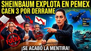 Purga en Pemex: Sheinbaum destituye a altos mandos por ocultar desastre ambiental