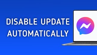 How To Disable Update Messenger Automatically on PC