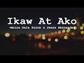 IKAW AT AKO (Lyrics) -Moira Dela Torre and Jason Hernandez | Hello, Love, Goodbye OST