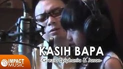 Grezia Epiphania & Jason Irwanto - Kasih Bapa  - Durasi: 4:44. 