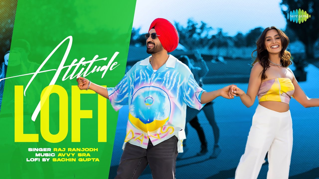 Attitude – LoFi | Diljit Dosanjh | Sachin Gupta | Babe Bhangra Paunde Ne | Raj Ranjodh | LoFi Songs