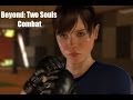 Beyond: Two Souls All Fight Scenes