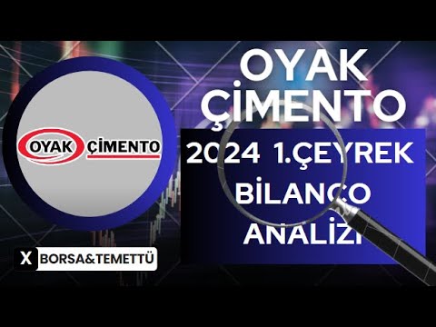 OYAK ÇİMENTO 2024-1.ÇEYREK BİLANÇO ANALİZİ