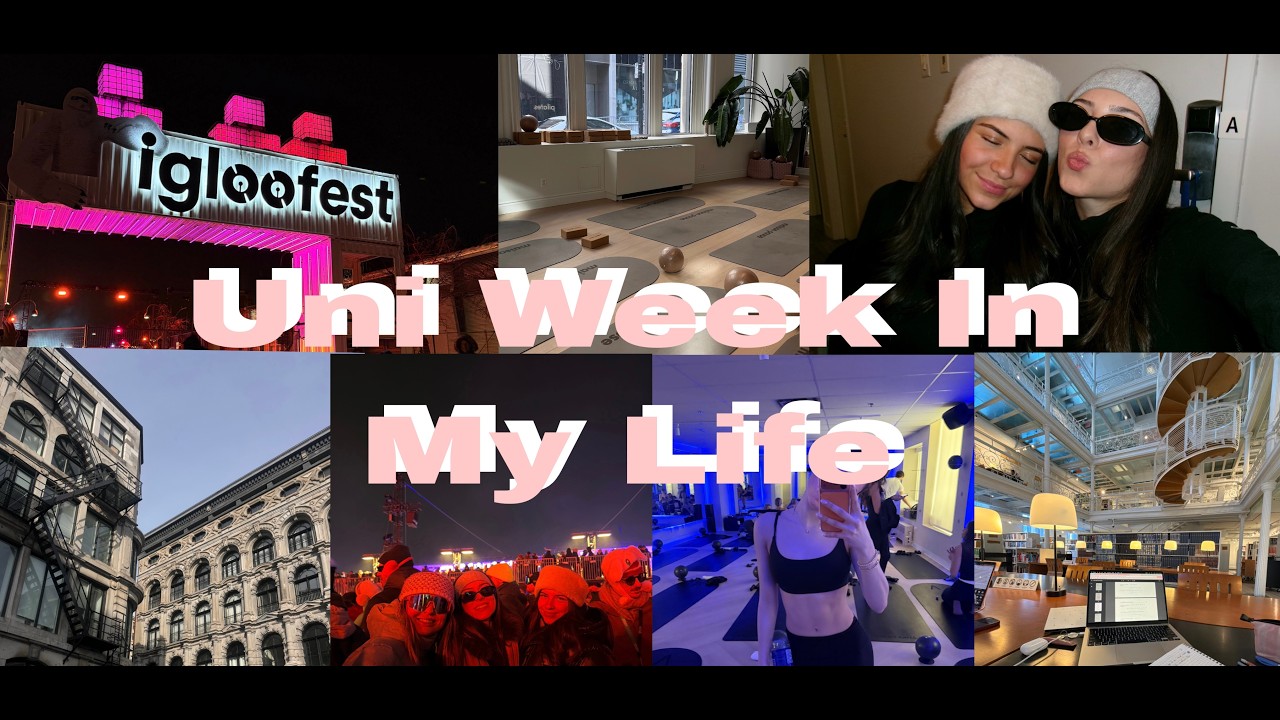 Uni Week of My Life In Montreal! - IGLOOFEST, GRWM, Pilates, uni, etc...