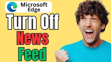 How to Turn Off News Feed on Microsoft Edge (2024)