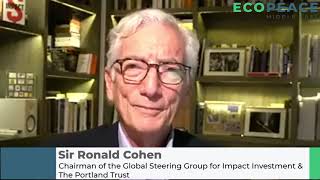 Sir Ronald Cohen Keynote Speech - EcoPeace Annual Conference