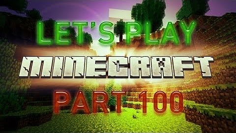 Minecraft: Lets Play - PART 100 [XBOX 360 EDITION] - SEASON 2 - W/Commentary