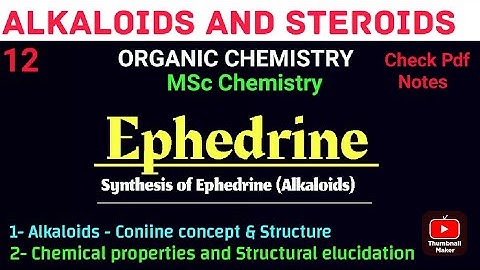 Ephedrine ~ Synthesis and Structural elucidation #mscchemistrynotes #alkaloids @itschemistrytime