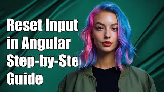 How to Reset Input Value in Angular 2: A Step-by-Step Guide
