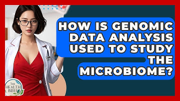 How Is Genomic Data Analysis Used To Study The Microbiome? - The Health Brief