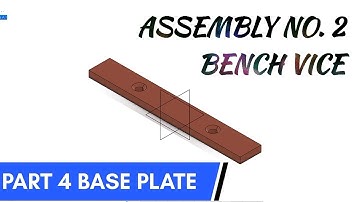 BENCH VICE ASSEMBLY NO. 2 / 4 BASE PLATE / 3DEXPERIENCE / CATIAV5 / ASSEMBLY DESIGN / PAT DESIGN
