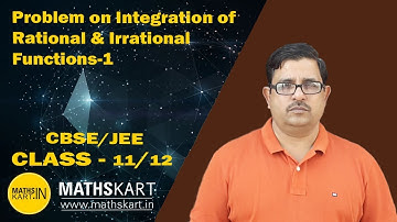 Problem on Integration of Rational & Irrational Functions-1 | Class-12 CBSE/JEE maths