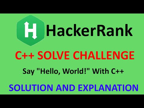 HackerRank c++ coding Challenge Solution | Q1. Say "Hello World" with C++ | Only Campus Code