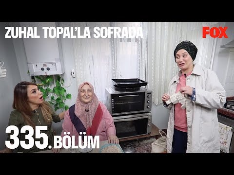 Zuhal Topal'la Sofrada 335. Bölüm