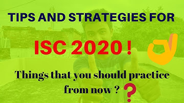 What should be my Strategy for ISC 2020 from now? 90% + strategy