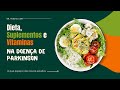 Dieta suplementos e vitaminas na doena de parkinson