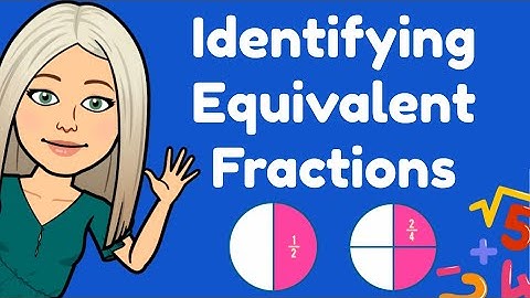Mini Maths Tutorial: Identifying Equivalent Fractions