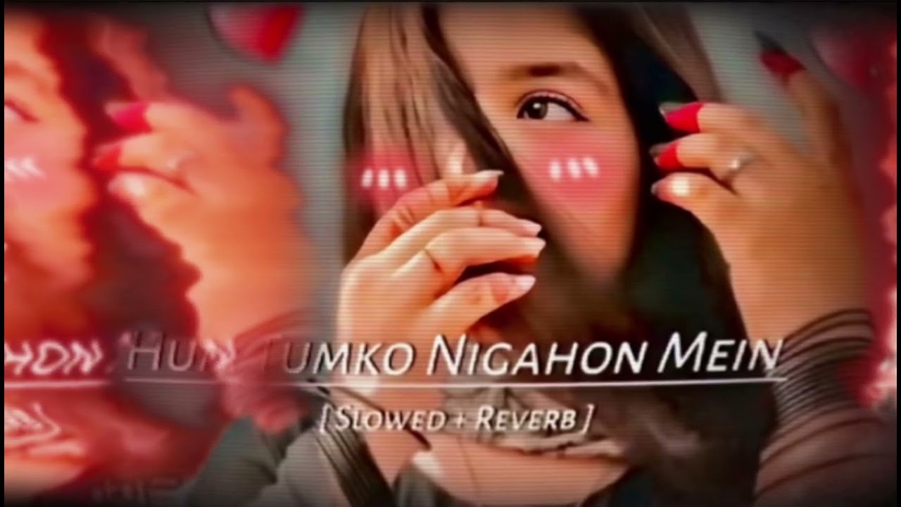 HAM TUMKO NIGAHON MEIN🥰🤩😍