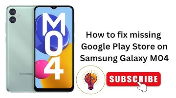 How to fix missing Google Play Store on Samsung Galaxy M04 / M04 5G