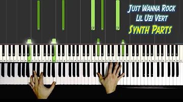 Just Wanna Rock - Lil Uzi Vert (Synth Parts/Piano Tutorial)