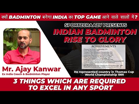 The Expert's Standpoint: Secret of Recent Indian Badminton Success by Former India Coach Ajay Kanwar