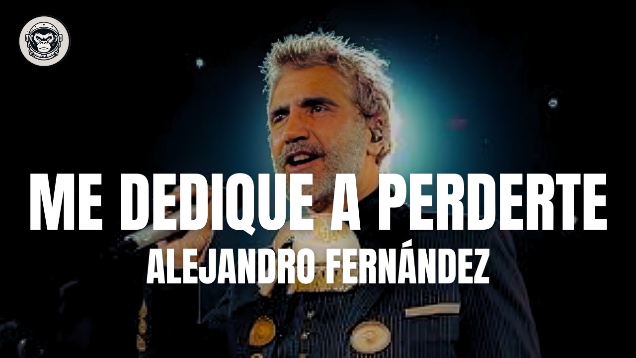 Alejandro Fernández - Me dedique a perderte (Letra/Lyrics)