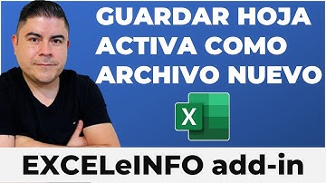 Guardar hoja activa como archivo nuevo en Excel | EXCELeINFO add-in