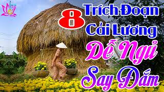 8 Trích Đoạn Cải Lương Chọn Lọc Dễ Nghe Mà Cũng Dễ Ngủ Quá Ngọt, Quá Sâu Lắng - Hay Nhất Trước 1975