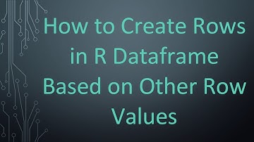 How to Create Rows in R Dataframe Based on Other Row Values