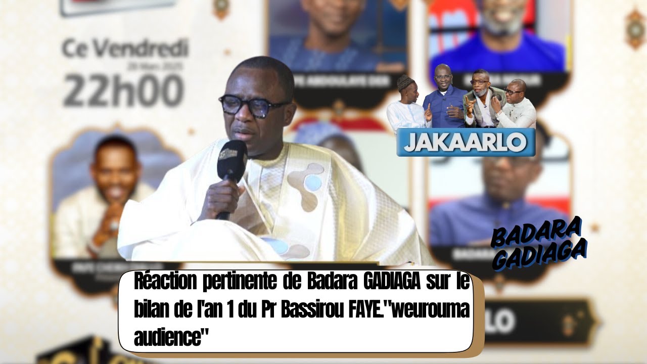 Réaction pertinente de Badara GADIAGA sur le bilan de l'an 1 du Pr Bassirou FAYE."weurouma audience"