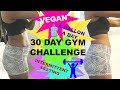 30 DAY GYM TRANSFORMATION with workouts | VEGAN meals | A GALLON of water a day