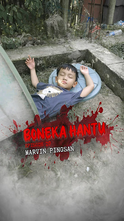 Marvin Pingsan | Boneka Hantu Eps.20