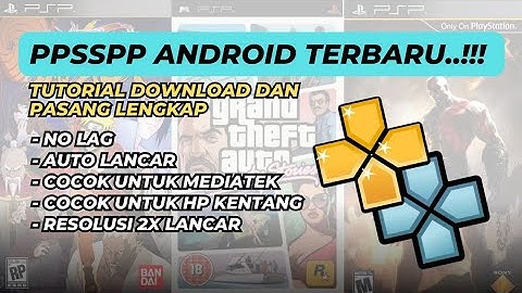 UNTUK PEMULA..!! CARA MAIN GAME PSP di ANDROID TERBARU! Tutorial PPSSPP TERLENGKAP