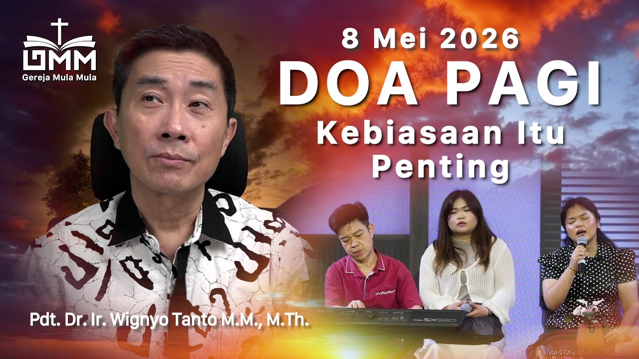 DOA PAGI | Kebiasaan Itu Penting - 8 Mei 2026 | Ps. Wignyo Tanto