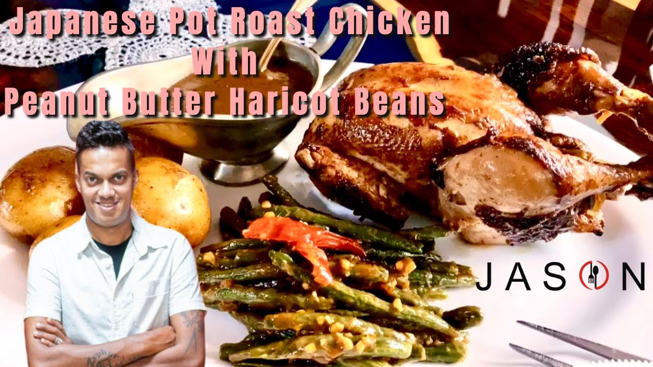 J A S O N’s Japanese Pot Roast Chicken With PB Haricot Beans Gourmet Cooking Made Easy YouTube