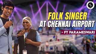 Folk singer at Chennai airport - Ft Parameswari