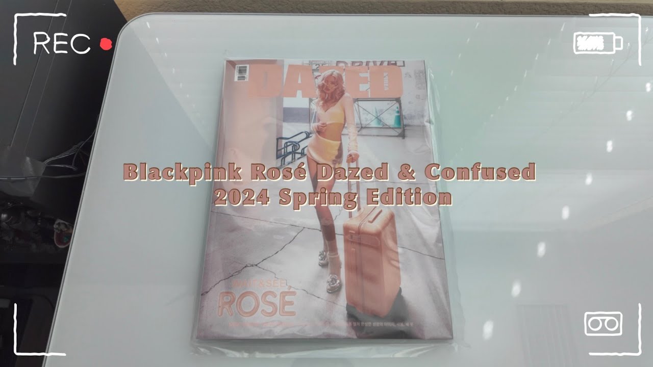 Blackpink Rosé Dazed & Confused Korea 2024 Spring Edition (Peach version)  Unboxing | HeyTammy