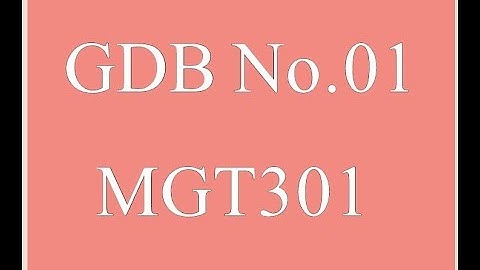 MGT301|GDB NO.01|IDEA SOLUATION|2019