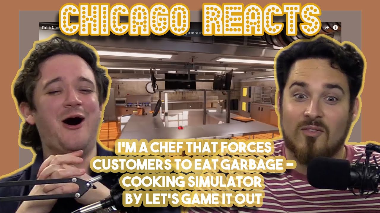 I'm a Chef That Forces Customers to Eat Garbage - Cooking Simulator by Let’s Game It Out | Reacts